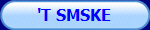 'T SMSKE